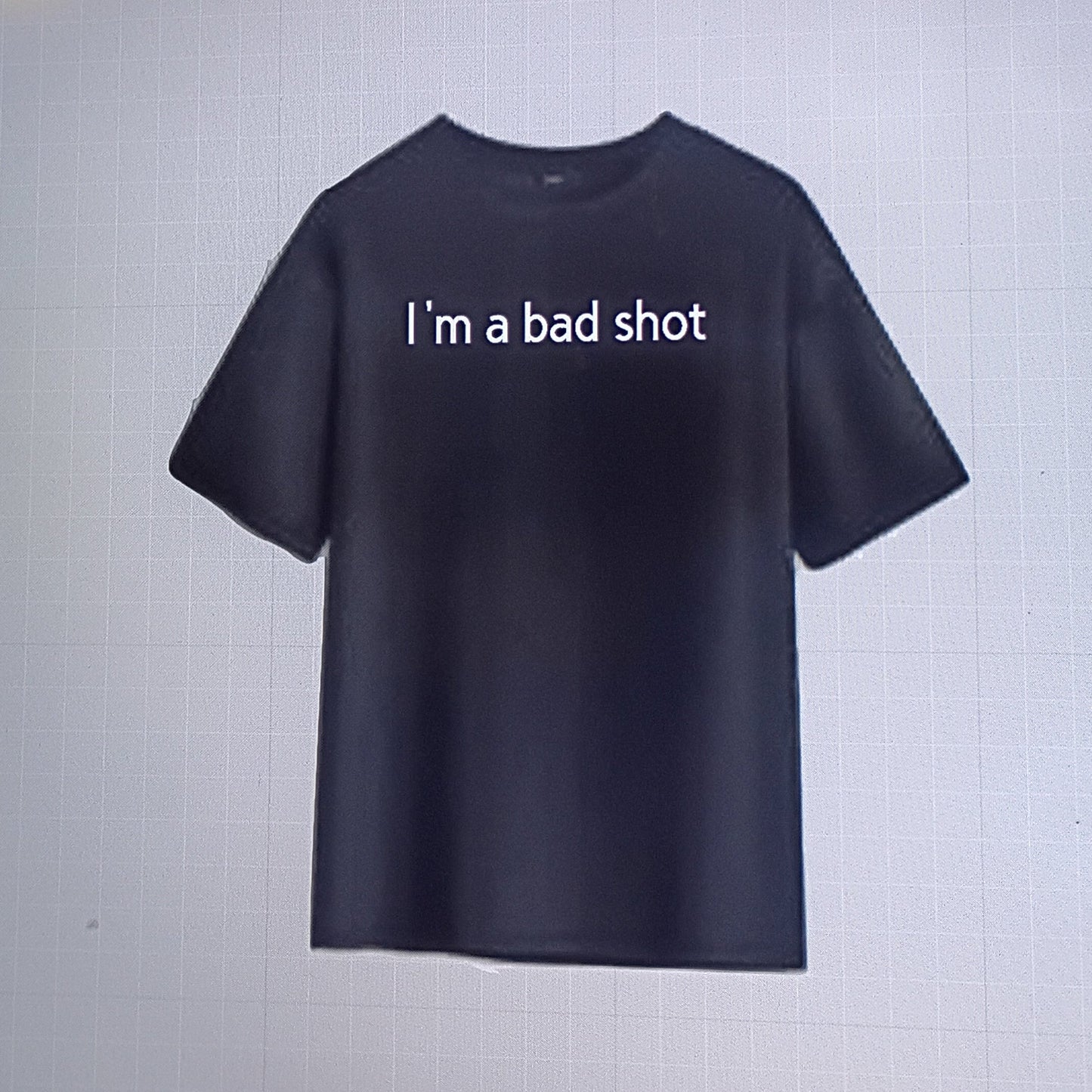 I'm a bad shot   range shirt (vinyl)